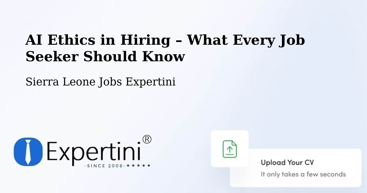 AI Ethics in Recruitment & Hiring – Kayima - Kayima, Sierra Leone Jobs Expertini