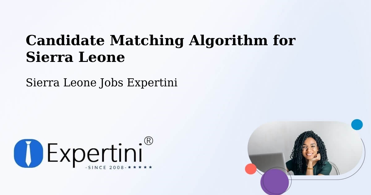 Candidate Matching Algorithm Overview – Kayima - Sierra Leone Jobs Expertini