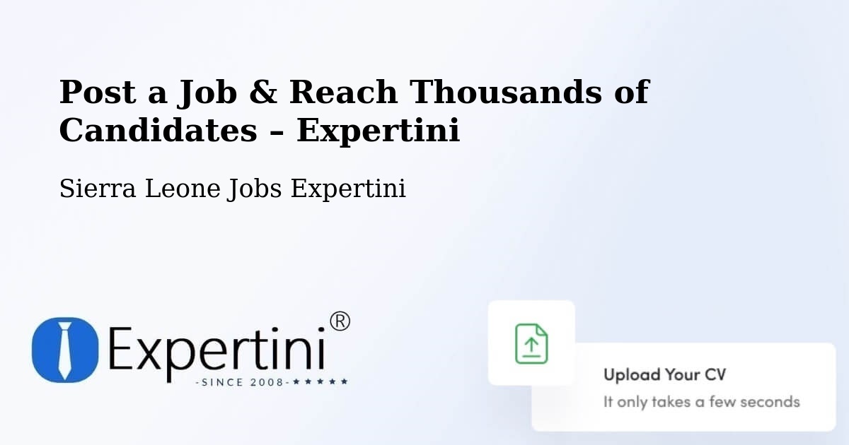 Post a Job in Kayima – Hire the Right Talent - Kayima, Sierra Leone Jobs Expertini